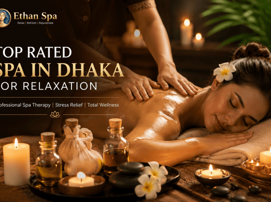 Spa in Dhaka for Top Rated Relaxation and Stress Relief