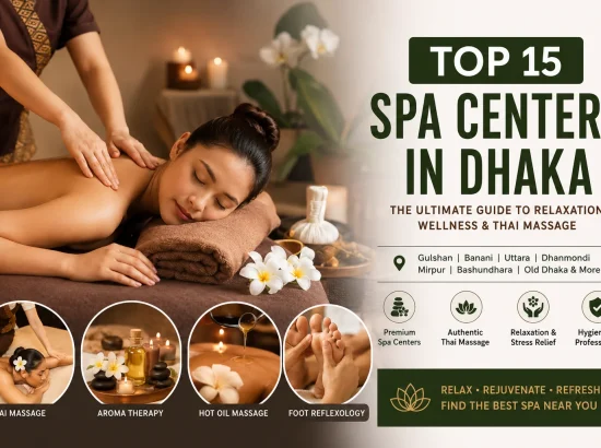 Top 15 Spa Centers in Dhaka (2026 Guide) | Best Spa in Gulshan, Banani & Uttara